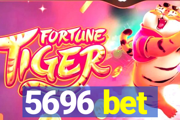 5696 bet